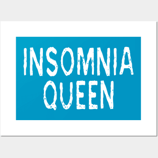 Insomnia Queen: Funny Sleepless Nights Joke T-Shirt Posters and Art